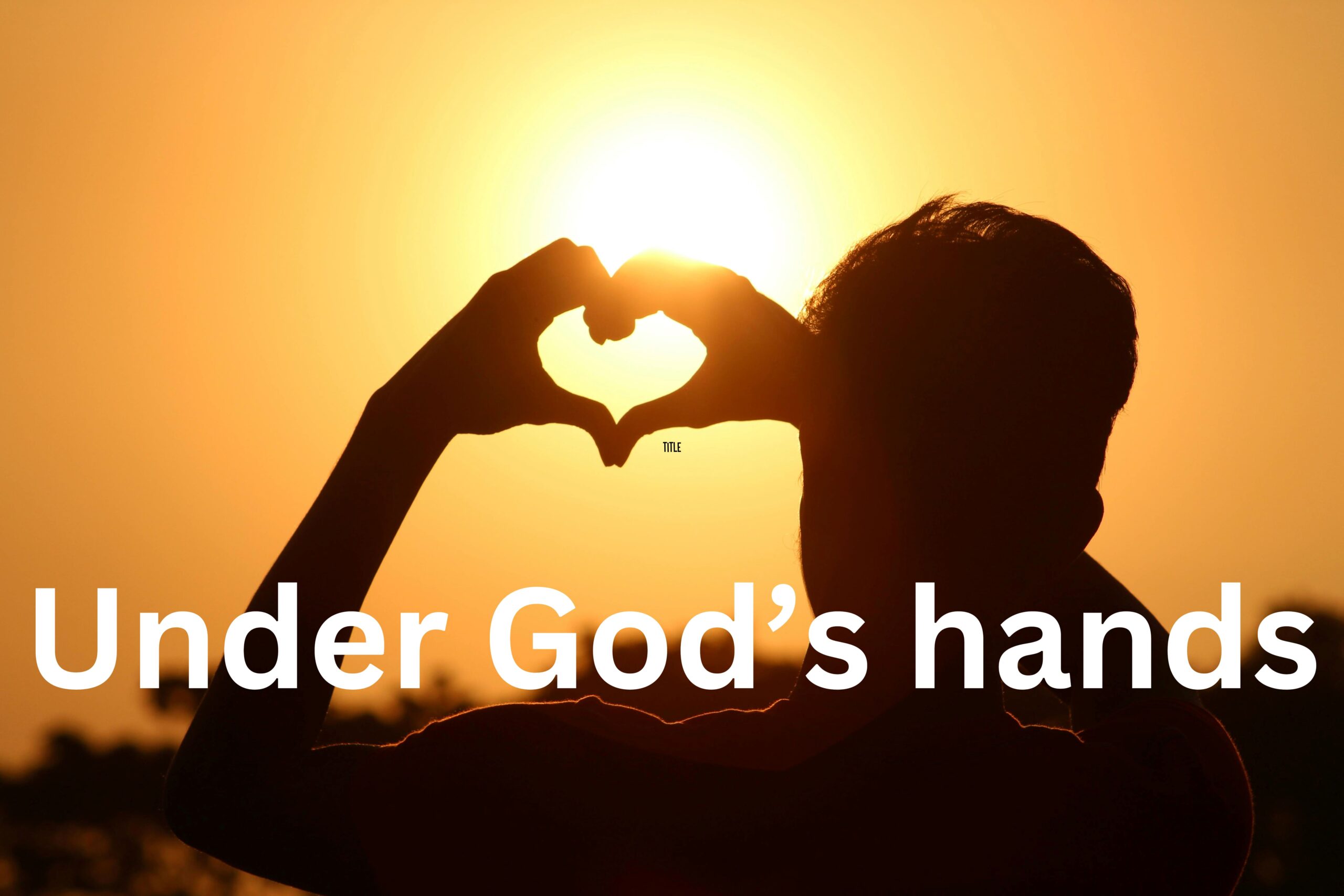 Under God’s hands